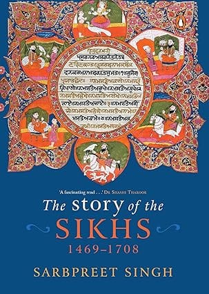 The Story Of The Sikhs 1469-1708