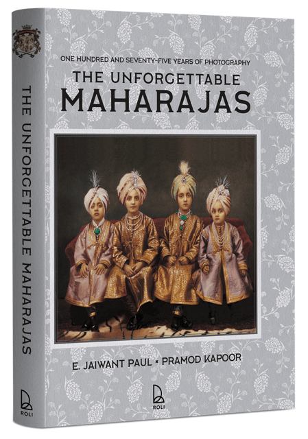 The Unforgettable Maharajas One Hundred And Seventy-five Years Of Photography