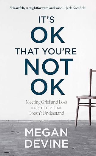 Its Ok That You Are Not Ok Meeting Grief And Loss In A Culture That Doesnt Understand