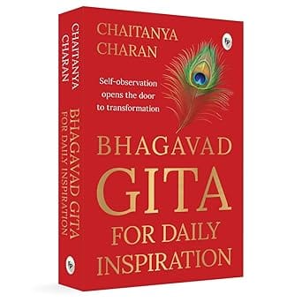Bhagavad Gita For Daily Inspiration By Chaitanya Charan