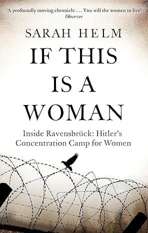 If This Is A Woman Inside Ravensbruck Hitlers Concentration Camp For Women