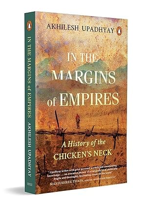 In The Margins Of Empires A History Of The Chickens Neck