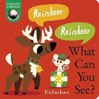Reindeer! Reindeer! What Can You See?