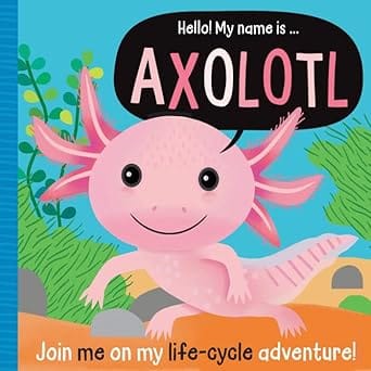 Hello! My Name Is...axolotl