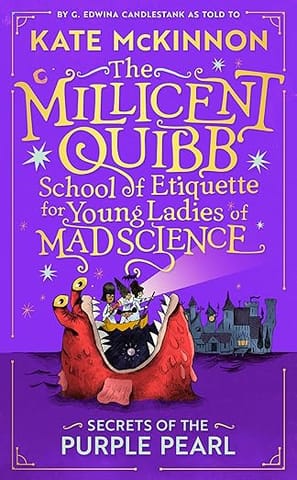 The Millicent Quibb School Of Etiquette For Young Ladies Of Mad Science Secrets Of The Purple Pearl