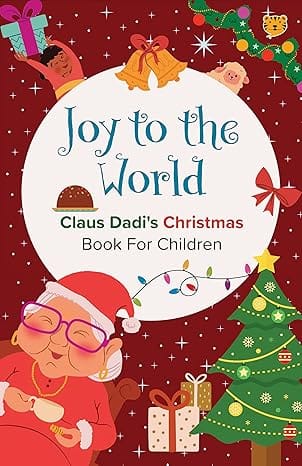 Joy To The World Claus Dadis Christmas Book For Children