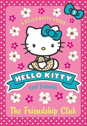 The Friendship Club (hello Kitty And Friends, Book 1)