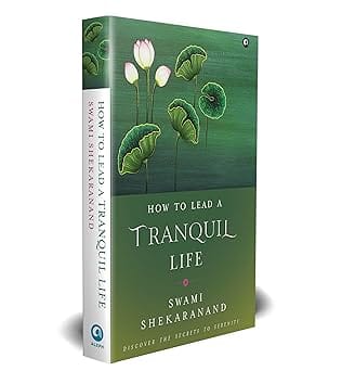 How To Lead A Tranquil Life Discover The Secrets To Serenity