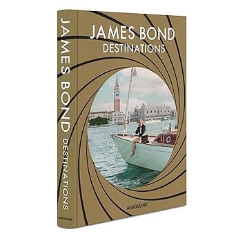 James Bond Destinations (the Classics Collection) / Daniel Pembrey