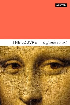The Louvre A Guide To Art