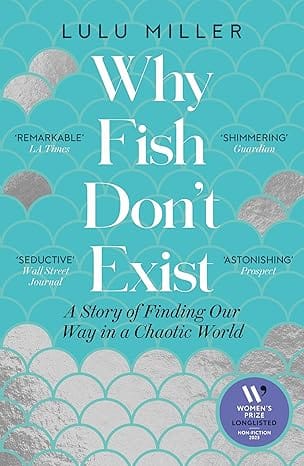 Why Fish Dont Exist A Story Of Finding Our Way In A Chaotic World