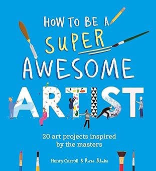 How To Be A Super Awesome Artist 20 Art Projects Inspired By The Masters