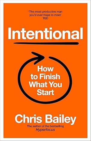 Intentional How To Finish What You Start