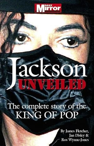 Jackson Unveiled The Complete Story Of The King Of Pop
