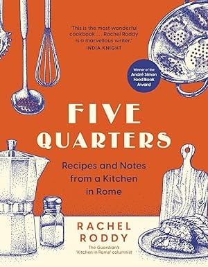 Five Quarters Recipes And Notes From A Kitchen In Rome