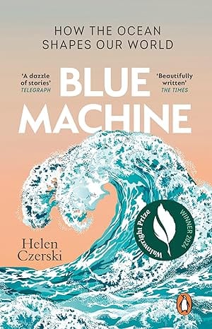 Blue Machine How The Ocean Shapes Our World