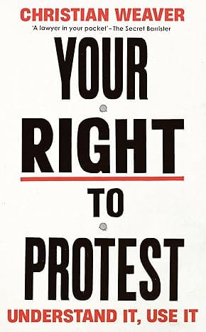 Your Right To Protest Understand It, Use It