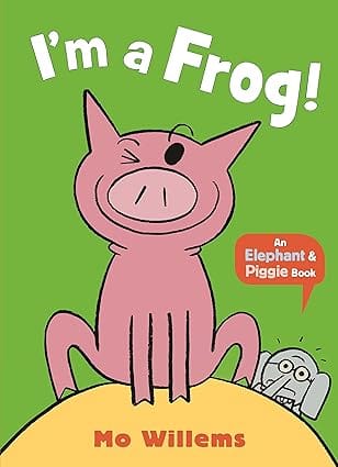 I Am A Frog! (elephant And Piggie)