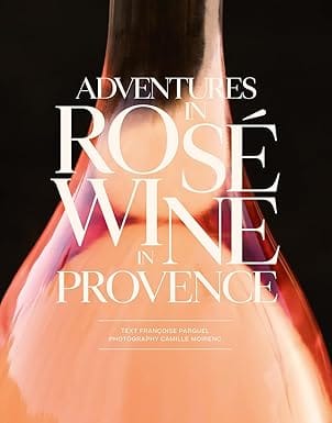 Adventures In Rose Wine In Provence