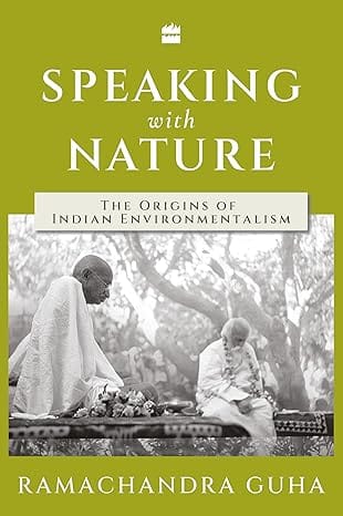 Speaking With Nature The Origins Of Indian Environmentalism