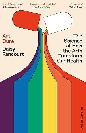 Art Cure How The Arts Can Save Your Life