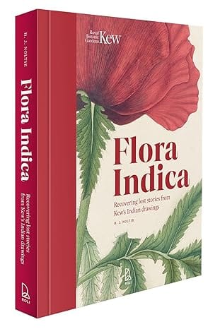 Flora Indica Recovering Lost Stories From Kews Indian Drawings