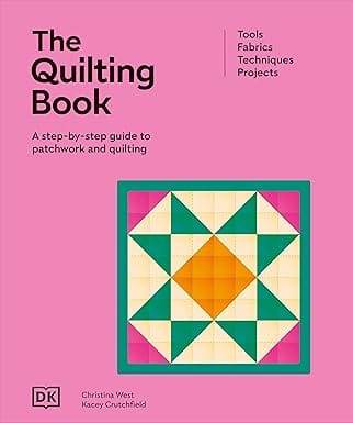 The Quilting Book A Step-by-step Guide To Patchwork And Quilting (ultimate Craft Guides)