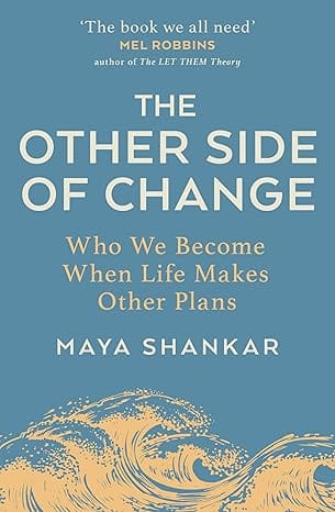 The Other Side Of Change Who We Become When Life Makes Other Plans