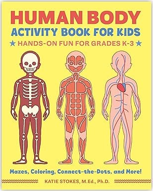 Human Body Activity Book For Kids Hands-on Fun For Ages 4 To 8