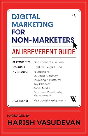 Digital Marketing For Non-marketers An Irreverent Guide