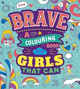 Brave A Colouring Book For Girls That Can