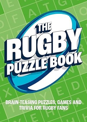 The Rugby Puzzle Book Brain-teasing Puzzles, Games And Trivia For Rugby Fans