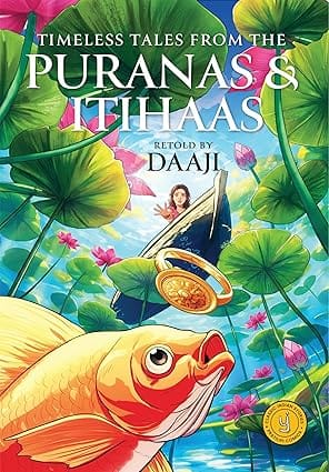 Timeless Tales From The Puranas And Itihaas Classic Indian Stories