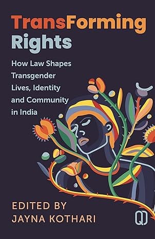 Transforming Rights How Law Shapes Transgender Lives, Identity And Community In India