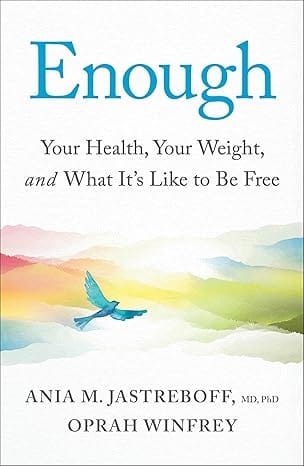 Enough Your Health, Your Weight, And What Its Like To Be Free