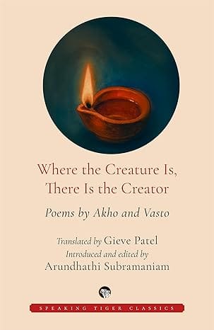 Where The Creature Is, There Is The Creator: Poems By Akho And Vasto