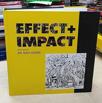 Effect + Impact : Sketches By Ar. Ravi Gadre