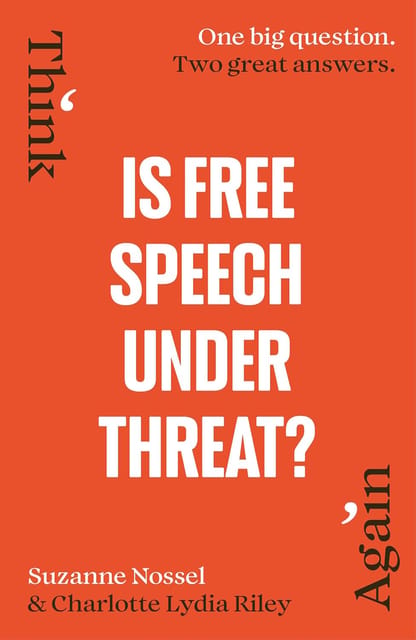 Is Free Speech Under Threat? (think Again)