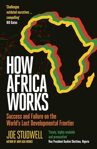 How Africa Works Success And Failure On The Worlds Last Developmental Frontier
