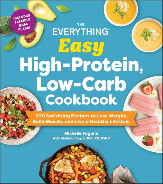 Everything Easy Highprotein, Lowcarb Cookbook