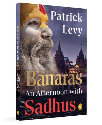 Banaras An Afternoon With Sadhus