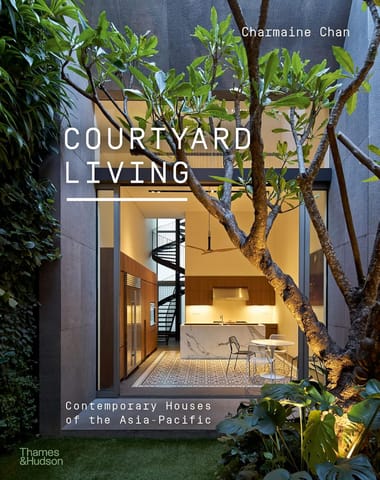 Courtyard Living Contemporary Houses Of The Asia-pacific