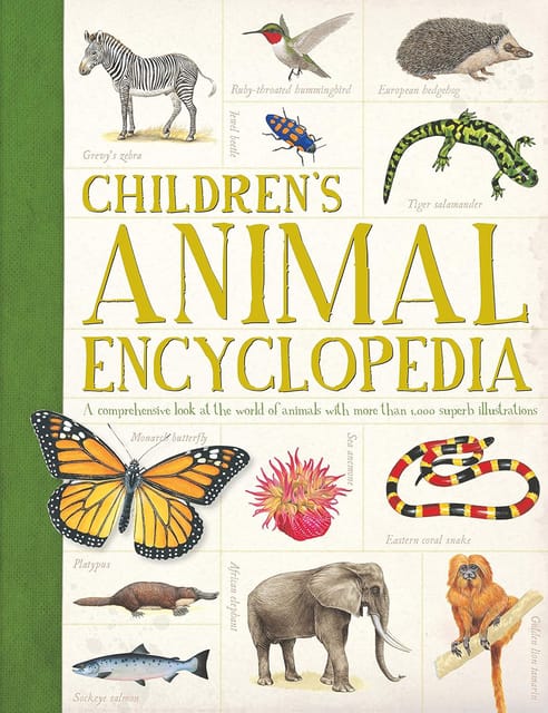 Childrens Animal Encyclopedia A Comprehensive Look At The World Of Animals With Hundreds Of Superb Illustrations