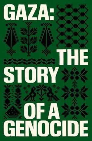Gaza The Story Of A Genocide
