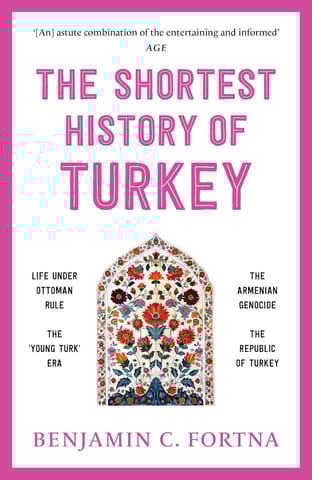 The Shortest History Of Turkey (the Shortest History Series)