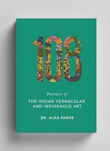 108 Portraits of the Indian Vernacular and Indigenous Art