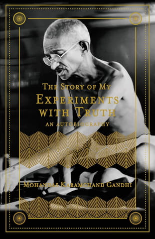 The Story Of My Experiments With Truth By Mk Gandhi Pirates Enhanced Classics