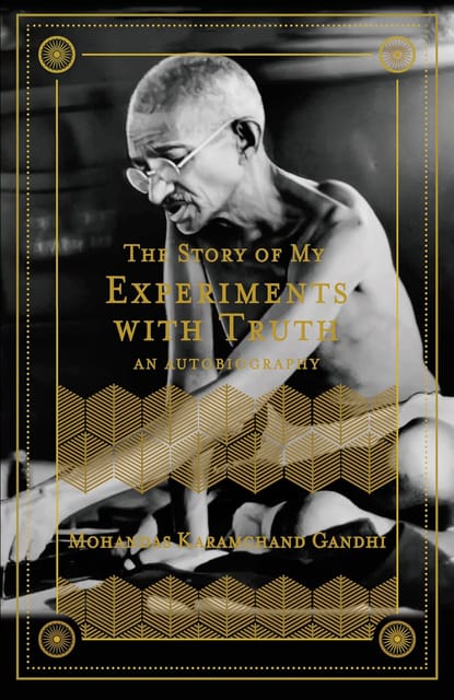 The Story Of My Experiments With Truth By Mk Gandhi Pirates Enhanced Classics