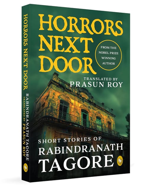 Horrors Next Door Short Stories Of Rabindranath Tagore
