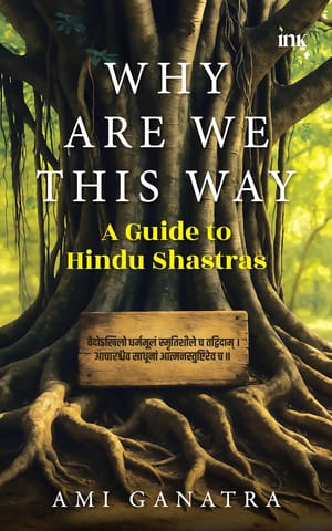 Why Are We This Way A Guide To Hindu Shastras